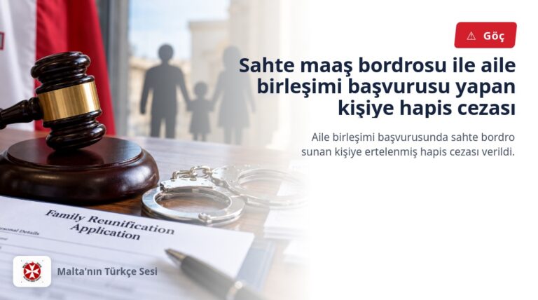 Sahte maaş bordrosu ile aile birleşimi başvurusu yapan kişiye hapis cezası